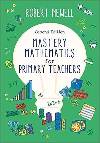 mastery mathematics for primary teachers 2nd edition robert newell 1529792185, 978-1529792188