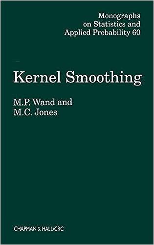 kernel smoothing monographs on statistics and applied probability 60 1st edition m.p. wand , m.c. jones, d.r.