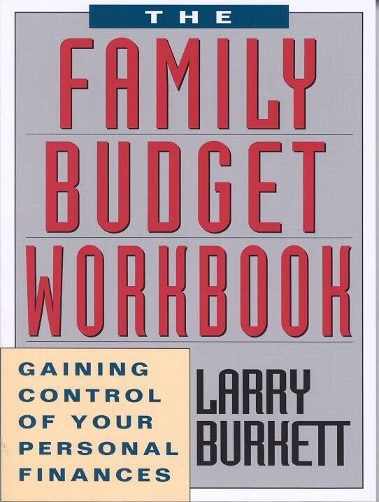 the family budget workbook gaining control of your personal finances 1st edition larry burkett 1881273202,