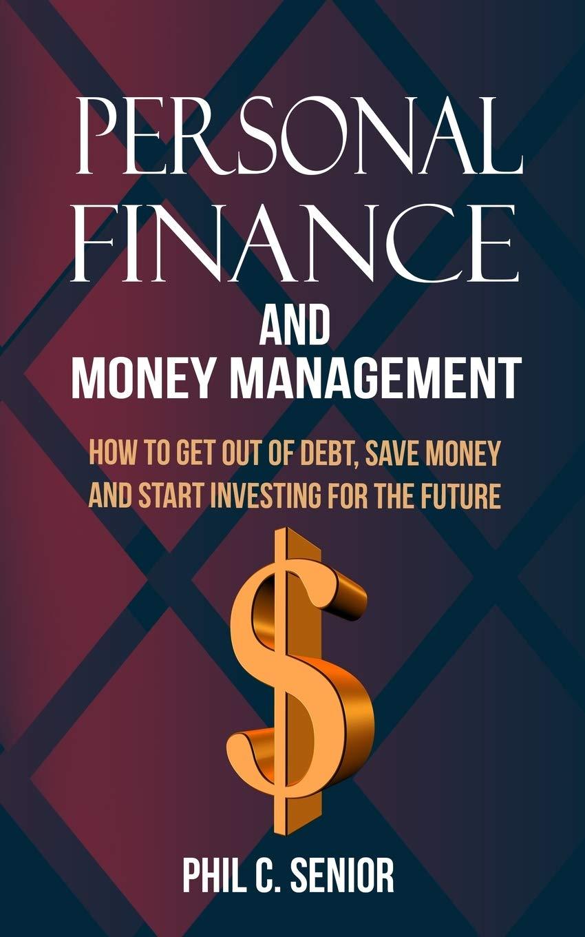 personal finance and money management how to get out of debt save money and start investing for the future