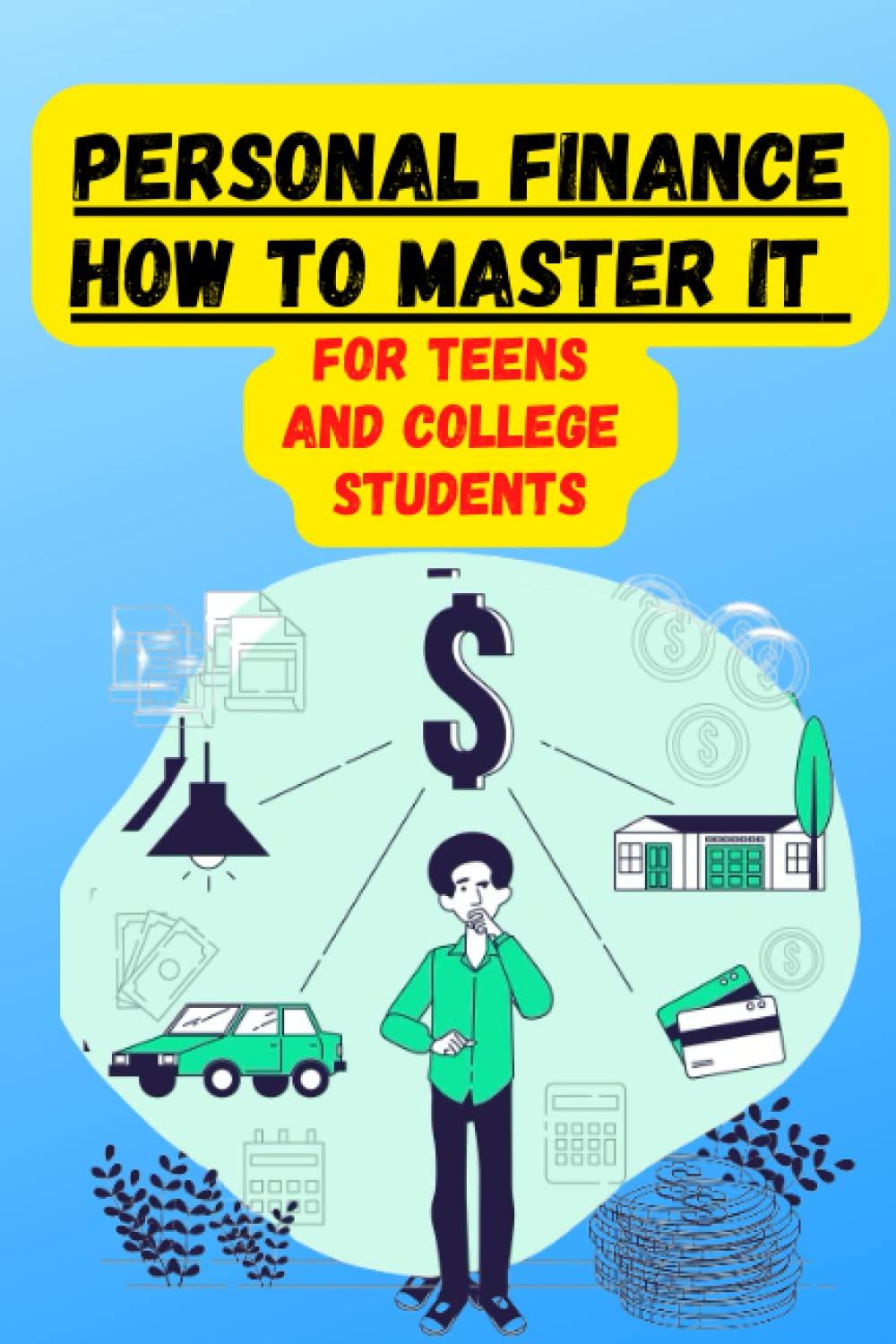 personal finance how to master it for teens and college students 1st edition elfaizi b0bsjls6p5,
