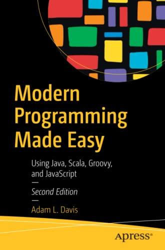 modern programming made easy using java scala groovy and javascript 2nd edition adam l. davis 1484255682,