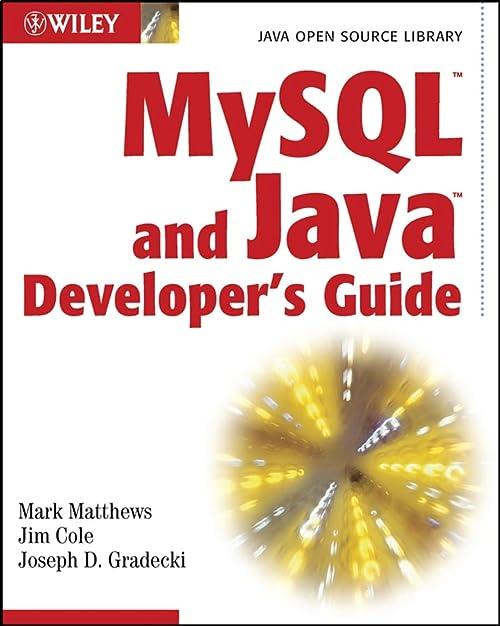 mysql and java developers guide 1st edition mark matthews, jim cole, joseph d. gradecki 1884743072,