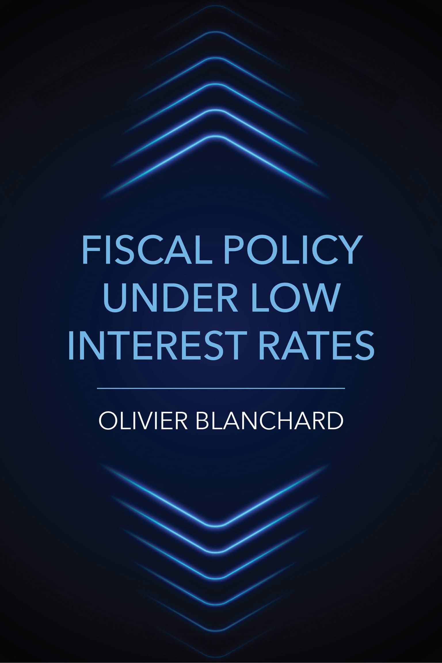 fiscal policy under low interest rates 1st edition olivier blanchard 0262544873, 978-0262544870