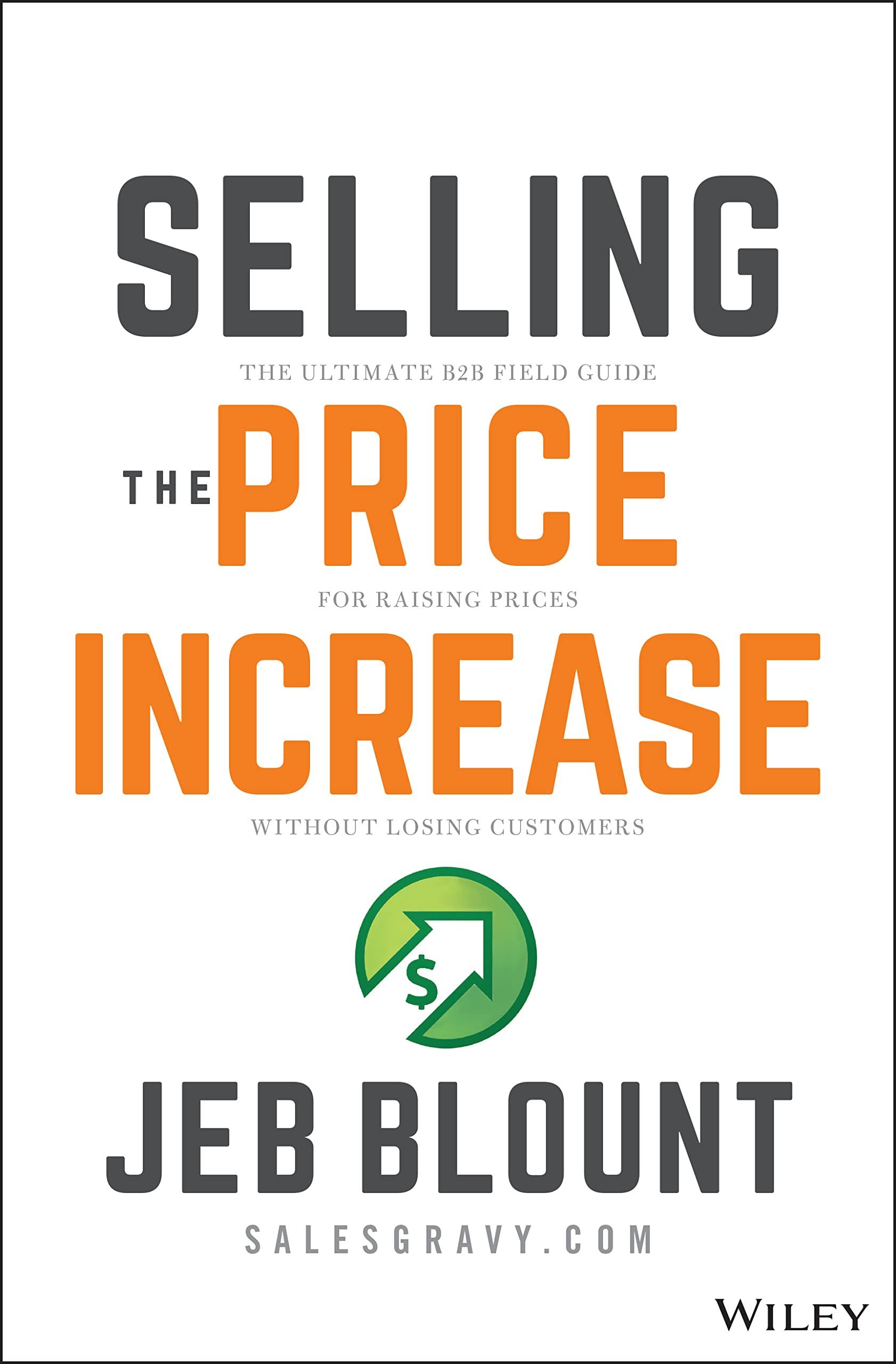 selling the price increase the ultimate b2b field guide for raising prices without losing customers 1st