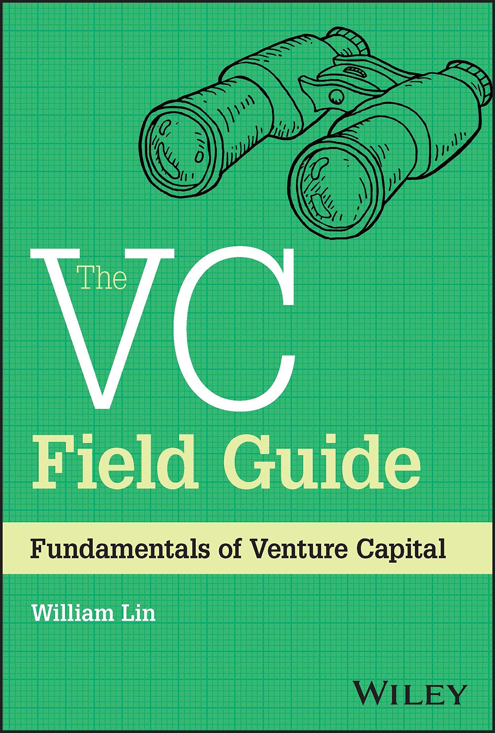 the vc field guide fundamentals of venture capital 1st edition william lin 1394180659, 978-1394180653