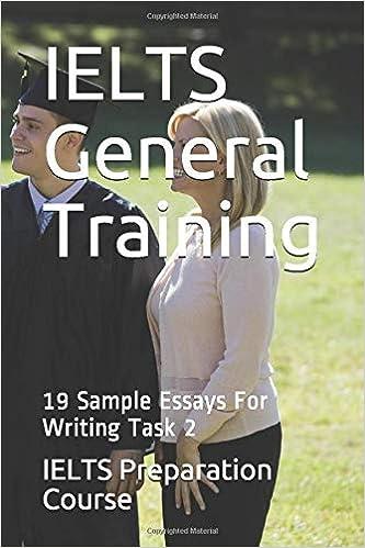IELTS General Training 19 Sample Essays For Writing Task 2