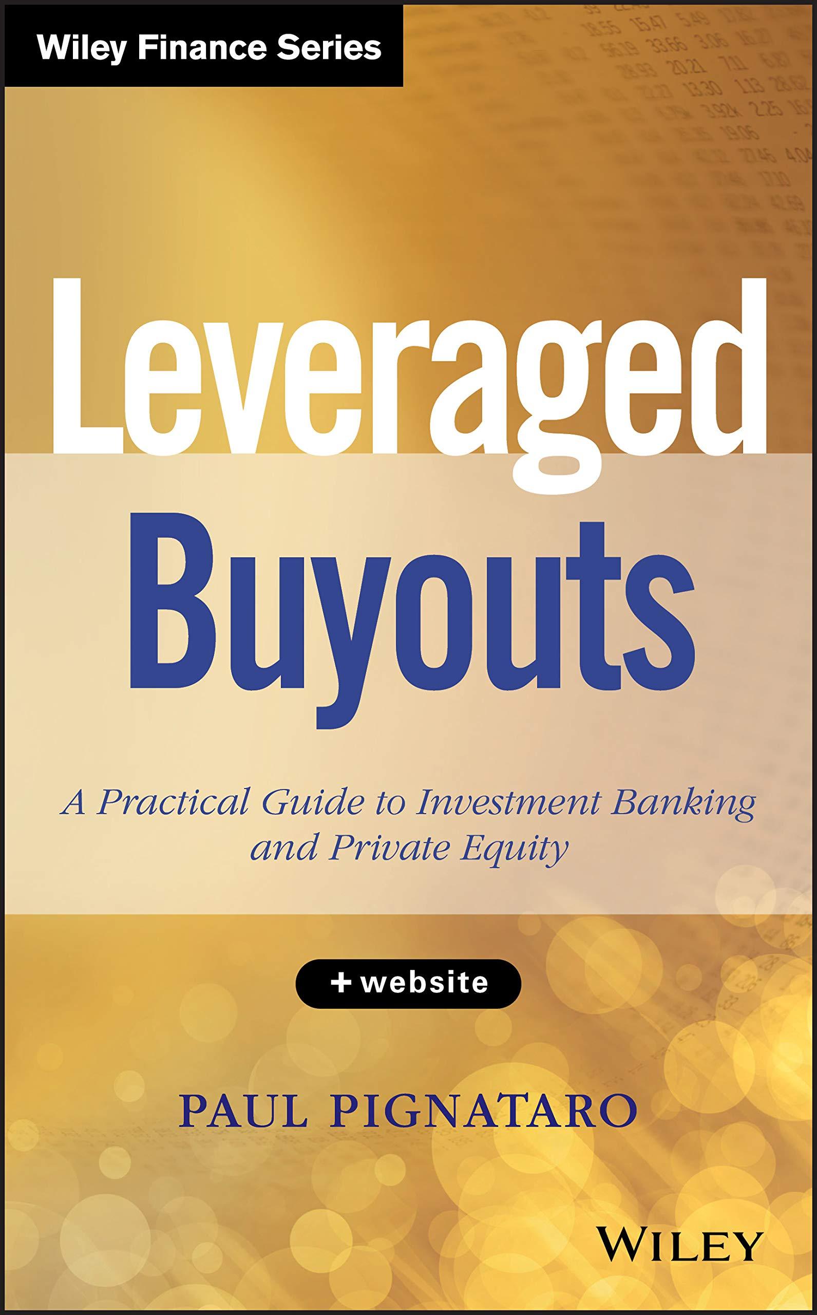 leveraged buyouts plus website a practical guide to investment banking and private equity 1st edition paul