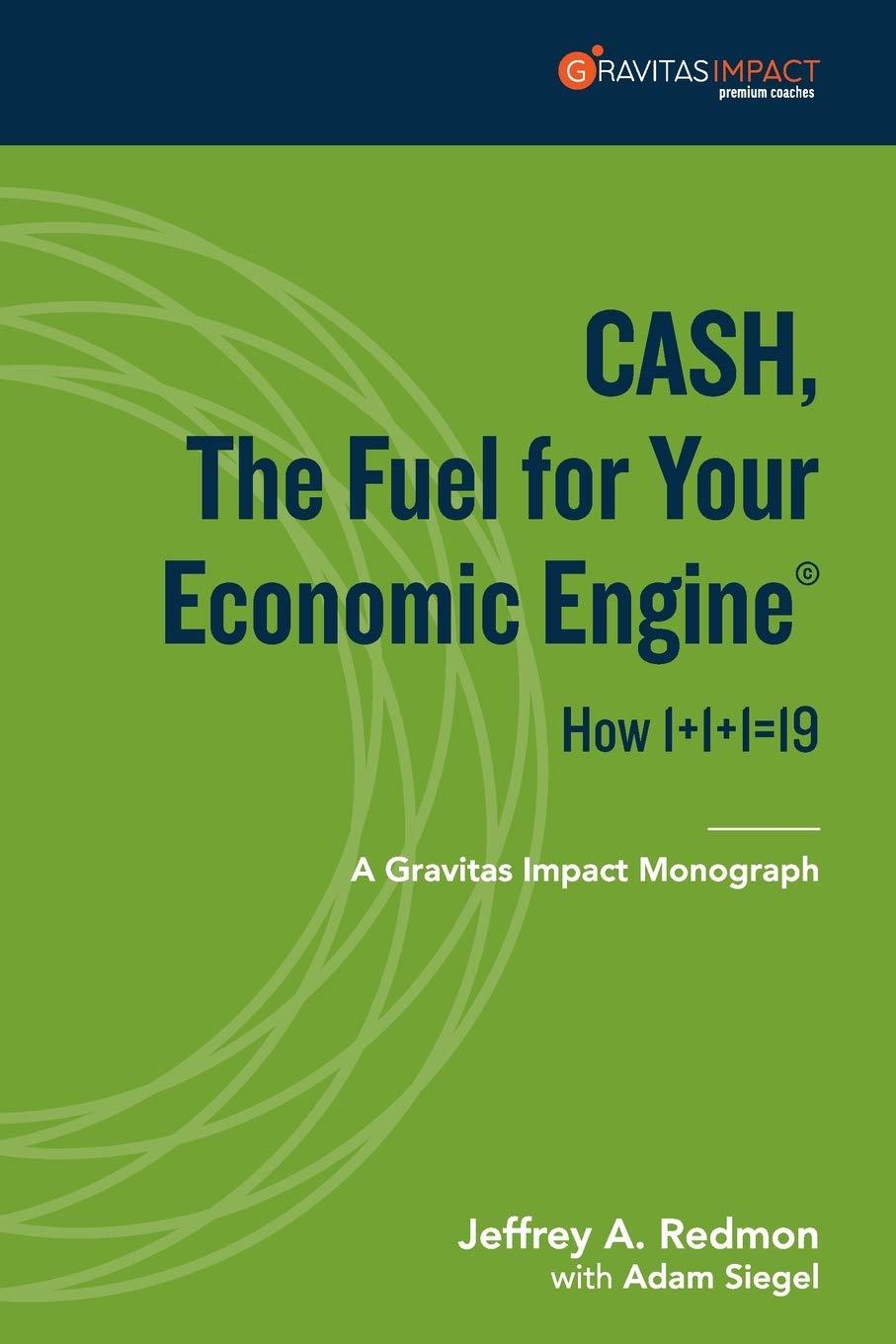 cash the fuel for your economic engine 1st edition jeffrey a redmon, adam siegel 0578686031, 978-0578686035