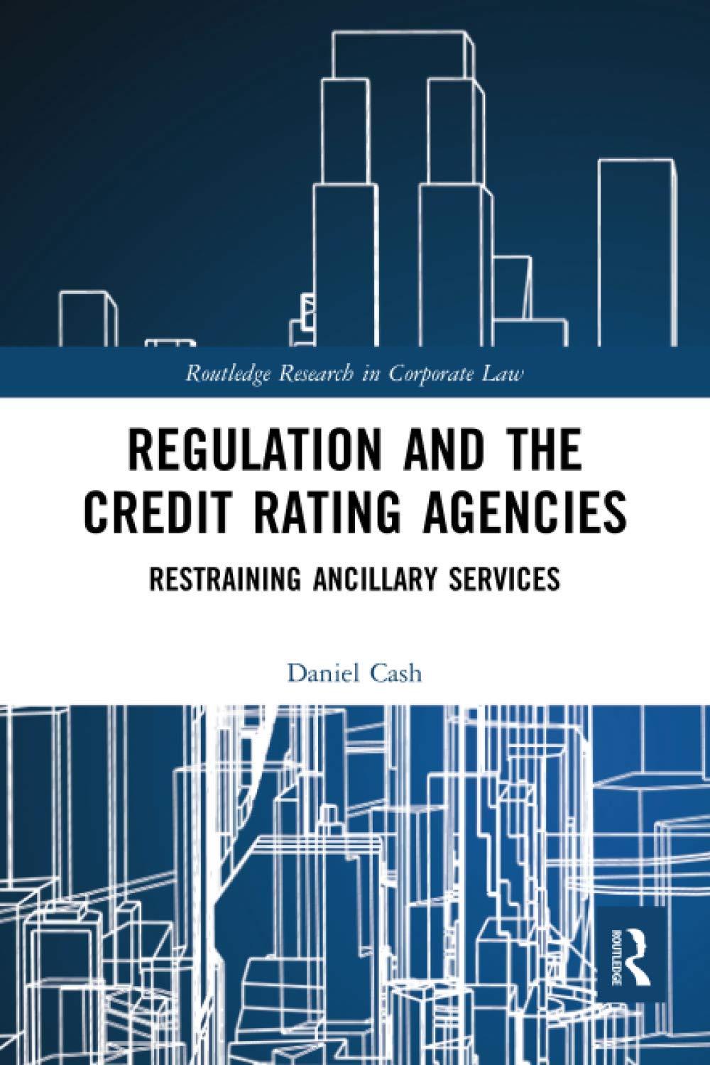 regulation and the credit rating agencies restraining ancillary services 1st edition daniel cash 036758803x,