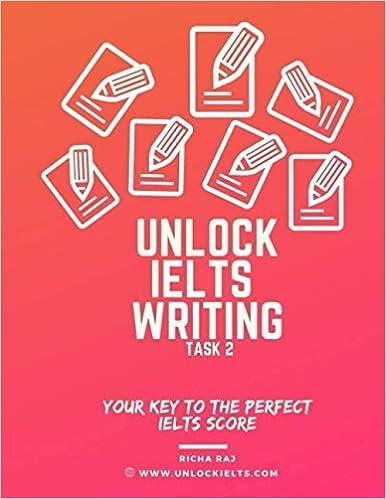 unlock ielts writing task 2 your key to the perfect ielts score 1st edition richa raj b08xfmc34z,