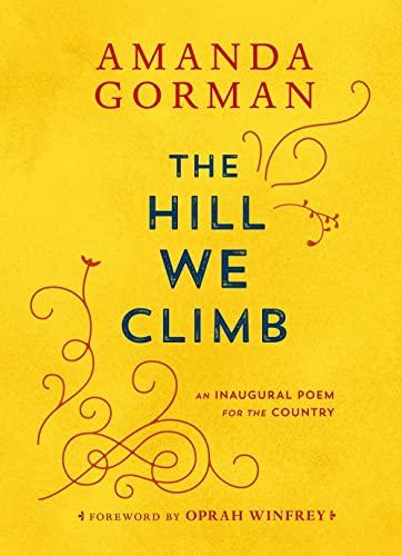 the hill we climb an inaugural poem for the country  amanda gorman, oprah winfrey 059346527x, 978-0593465271