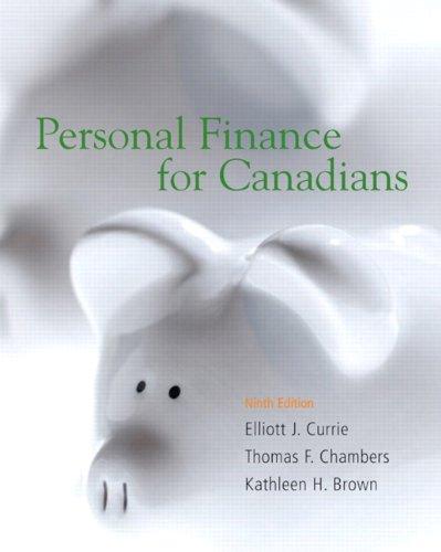 personal finance for canadians 9th edition elliot currie, thomas chambers, kathleen brown 0132286750,