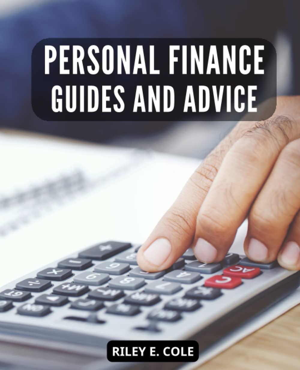 personal finance guides and advice 1st edition riley e. cole b0c6vwkh57, 979-8396903944