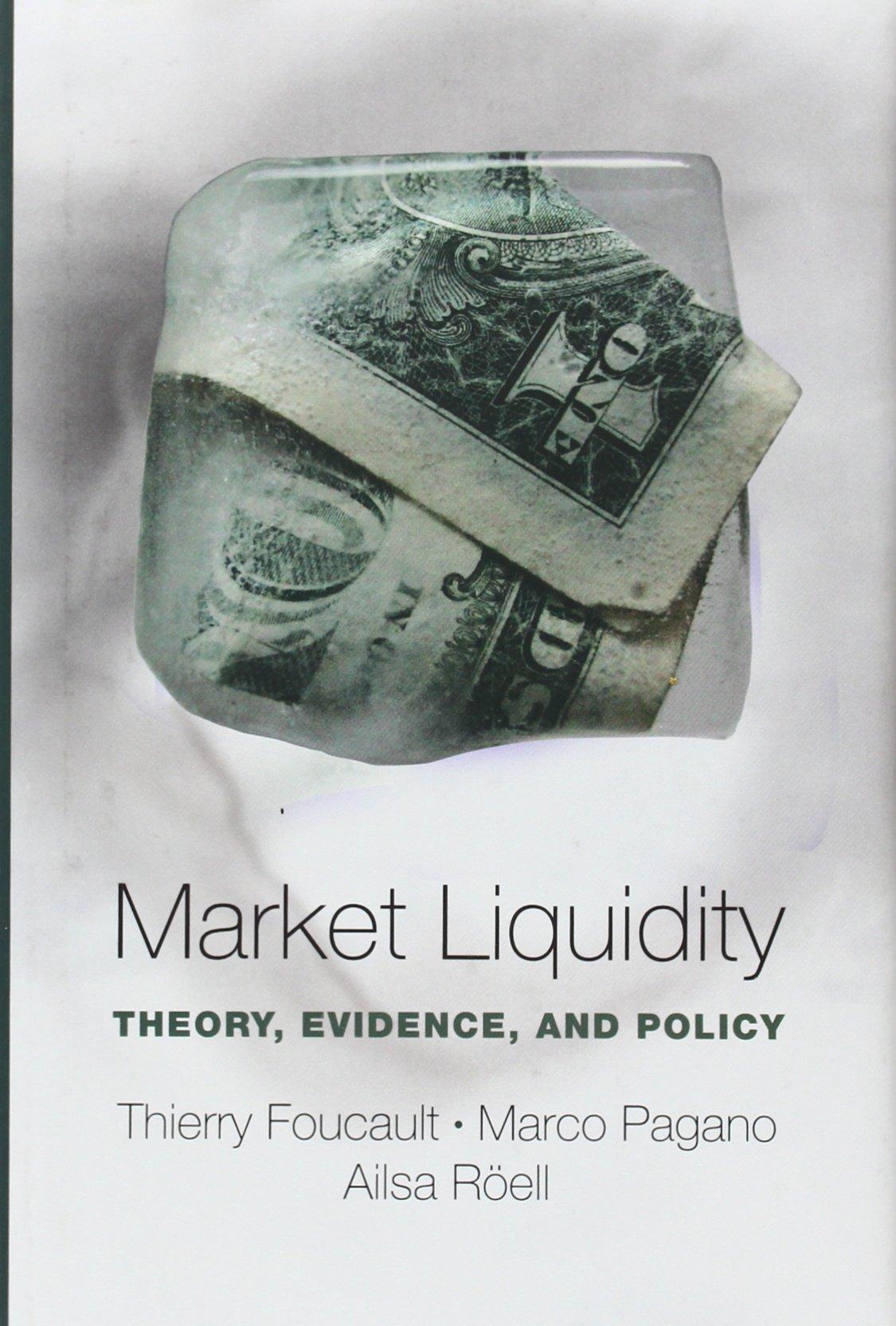 market liquidity theory evidence and policy 1st edition thierry foucault, marco pagano, ailsa roell
