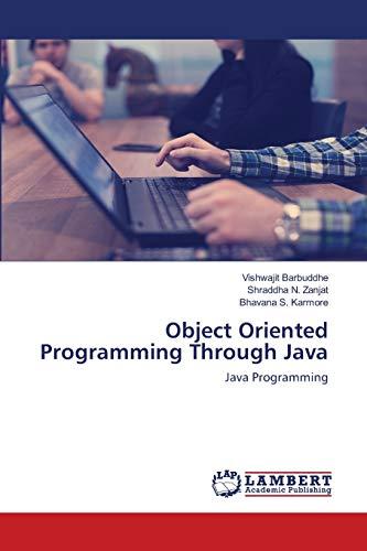 object oriented programming through java 1st edition vishwajit barbuddhe, shraddha n. zanjat, bhavana s.