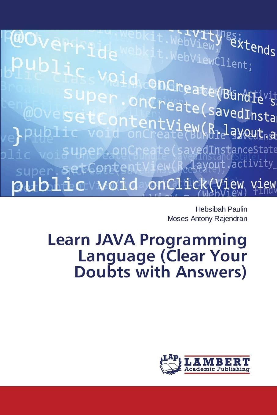 learn java programming language clear your doubts with answers 1st edition hebsibah paulin, moses antony