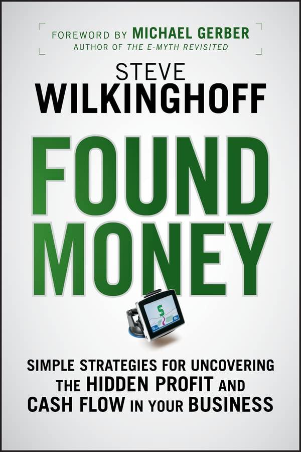 found money simple strategies for uncovering the hidden profit and cash flow in your business 1st edition