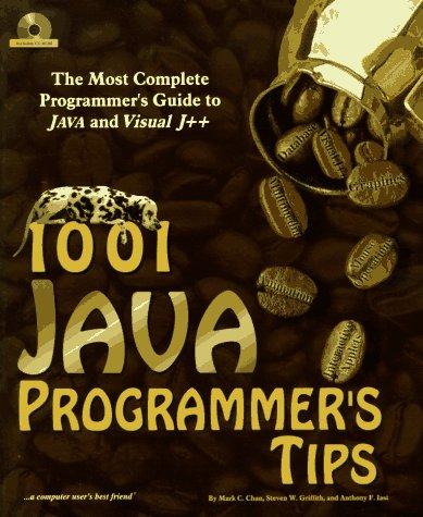 1001 java programmers tips 1st edition mark c. chan, steven w. griffith, anthony f. iasi 1884133320,