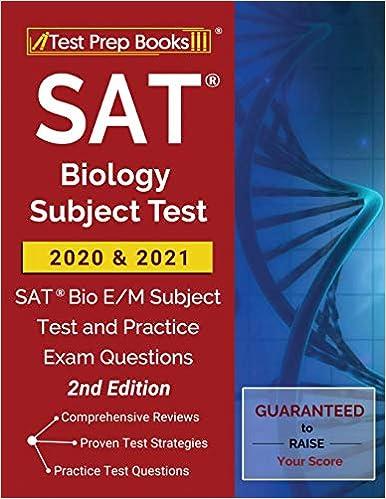 sat biology subject test 2020 and 2021 sat bio e/m subject test and practice exam questions 2nd edition test