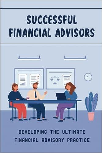 successful financial advisors developing the ultimate financial advisory practice 1st edition kate colins
