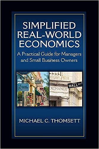 simplified real world economics a practical guide for managers and small business owners 1st edition michael