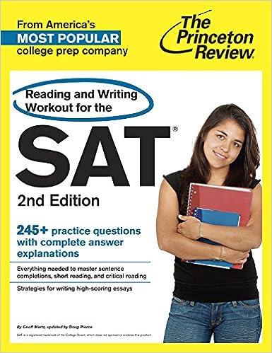 reading and writing workout for the sat 245 plus practice questions with complete answer explanations 2nd