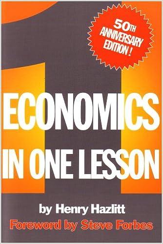 economics in one lesson 50th anniversary edition 1st edition henry hazlitt, steve forbes 0930073193,