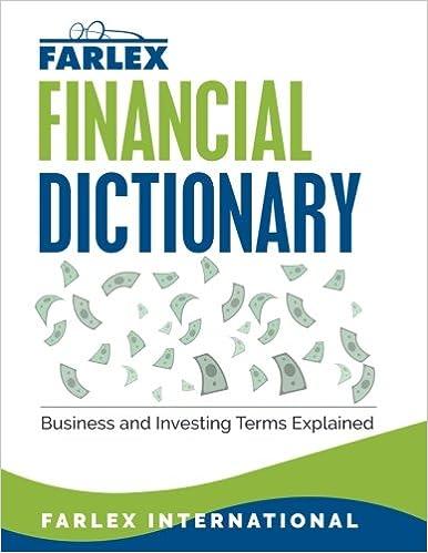 the farlex financial dictionary business and investing terms explained 1st edition farlex international