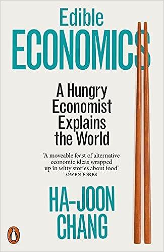edible economics a hungry economist explains the world 1st edition ha-joon chang 0141998334, 978-0141998336