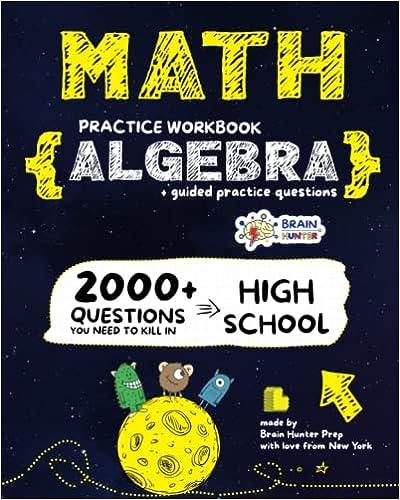 math practice workbook algebra 1st edition brain hunter prep 1951048989, 978-1951048983