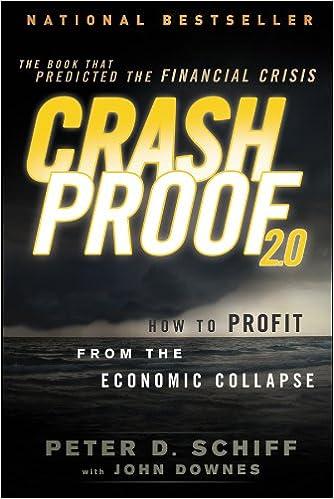 crash proof 2 how to profit from the economic collapse 2nd edition peter d. schiff, john downes 111815200x,