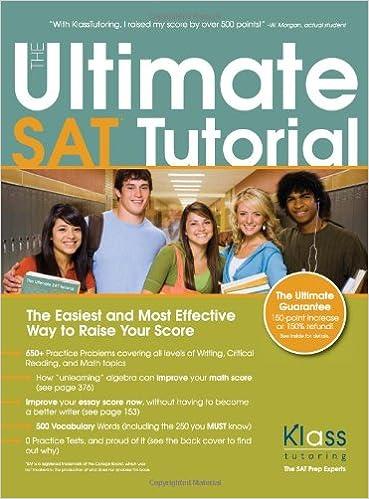 the ultimate sat tutorial the easiest and most effective way to raise your score 1st edition erik klass