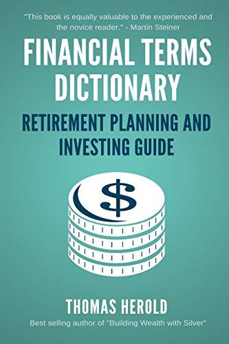 financial terms dictionary retirement planning and investing guide 1st edition thomas herold, wesley crowder