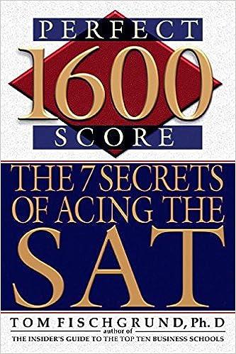 1600 perfect score the 7 secrets of acing the sat 1st edition tom fischgrund 0060506636, 978-0060506636