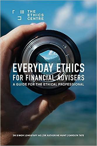 everyday ethics for financial advisers a guide for the ethical professional 1st edition simon longstaff,