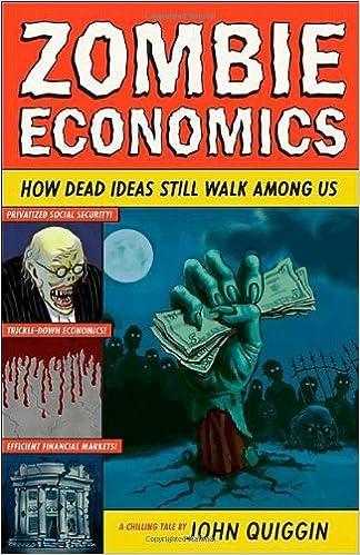 zombie economics how dead ideas still walk among us 1st edition john quiggin 0691145822, 978-0691145822
