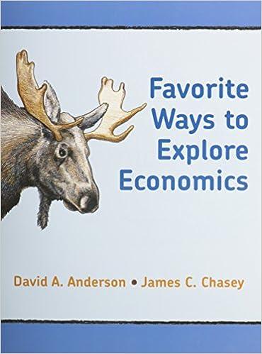 favorite ways to explore economics 1st edition james chasey, david a. anderson 1464146381, 978-1464146381
