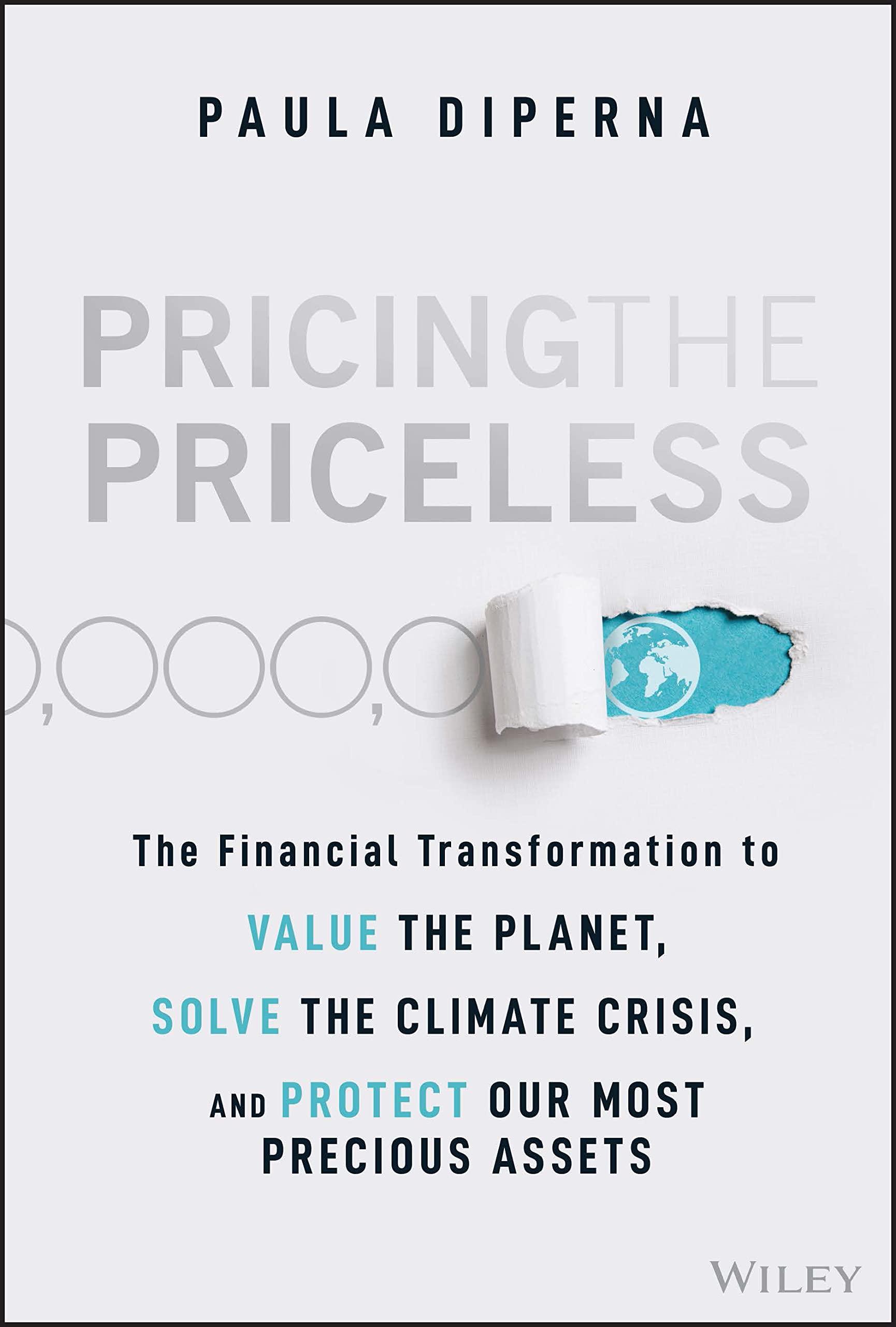 pricing the priceless the financial transformation to value the planet solve the climate crisis and protect