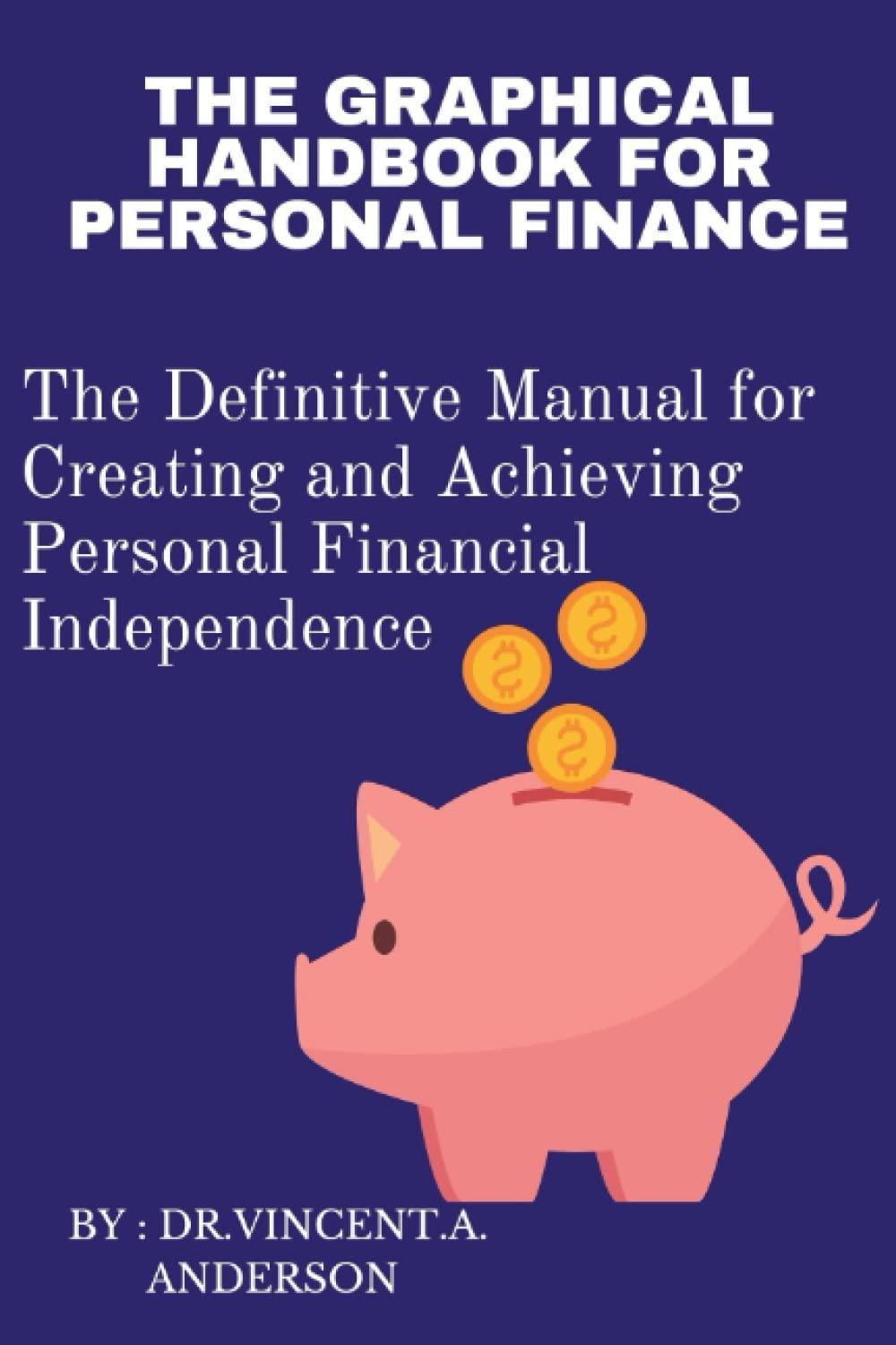 the graphical handbook of personal finance the definitive manual for creating and achieving personal