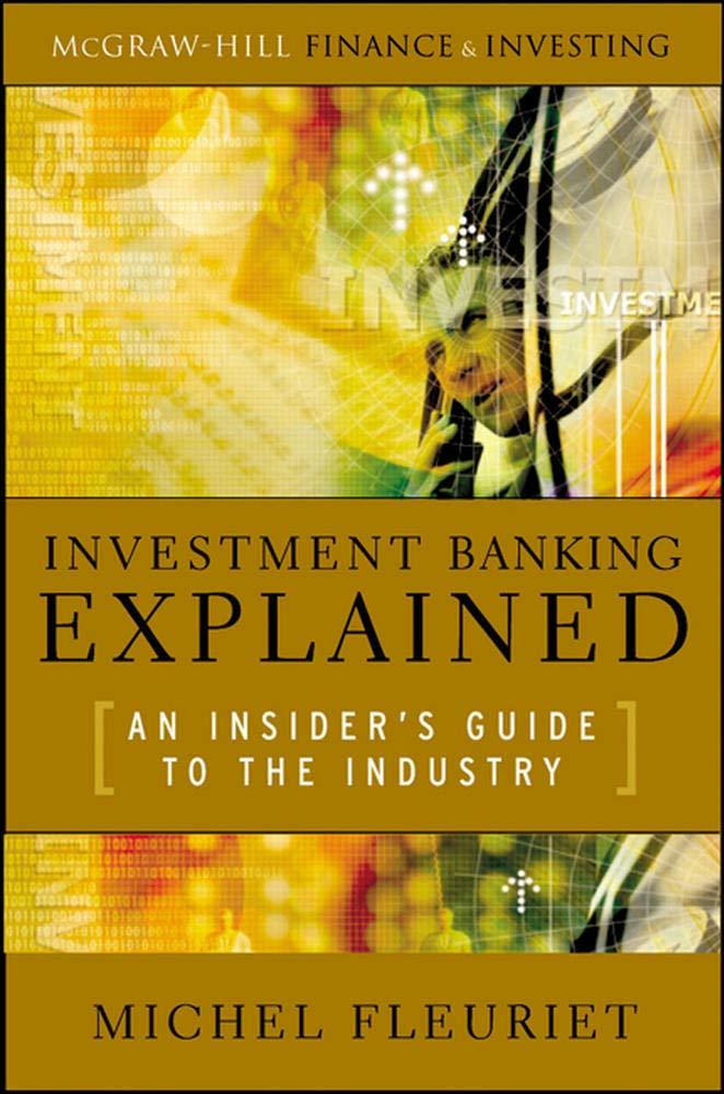 investment banking explained an insiders guide to the industry an insiders guide to the industry 1st edition