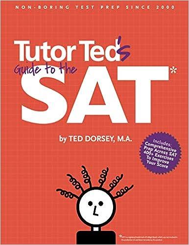 tutor teds guide to the sat 1st edition ted dorsey, martha marion, mike settele, jacob osborne 0983447152,