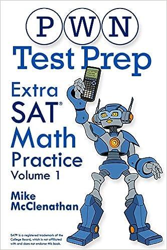 pwn test prep extra sat math practice volume 1 1st edition mike mcclenathan 0578471744, 978-0578471747