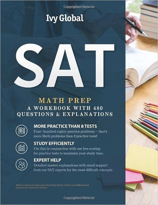 sat math prep a workbook with 480 questions and explanations 1st edition ivy global 1942321546, 978-1942321545