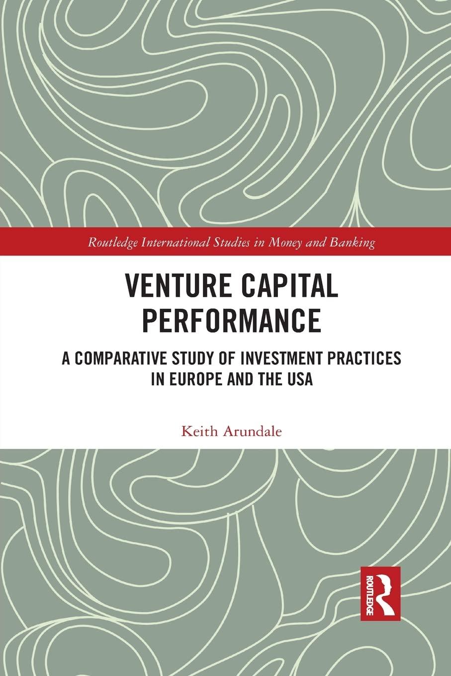 venture capital performance a comparative study of investment practices in europe and the usa 1st edition