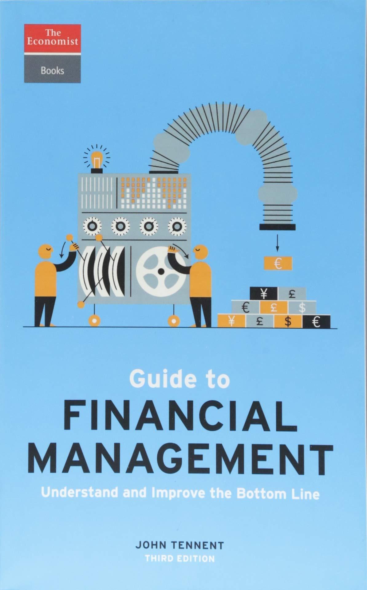 guide to financial management understand and improve the bottom line 1st edition the economist, john tennent