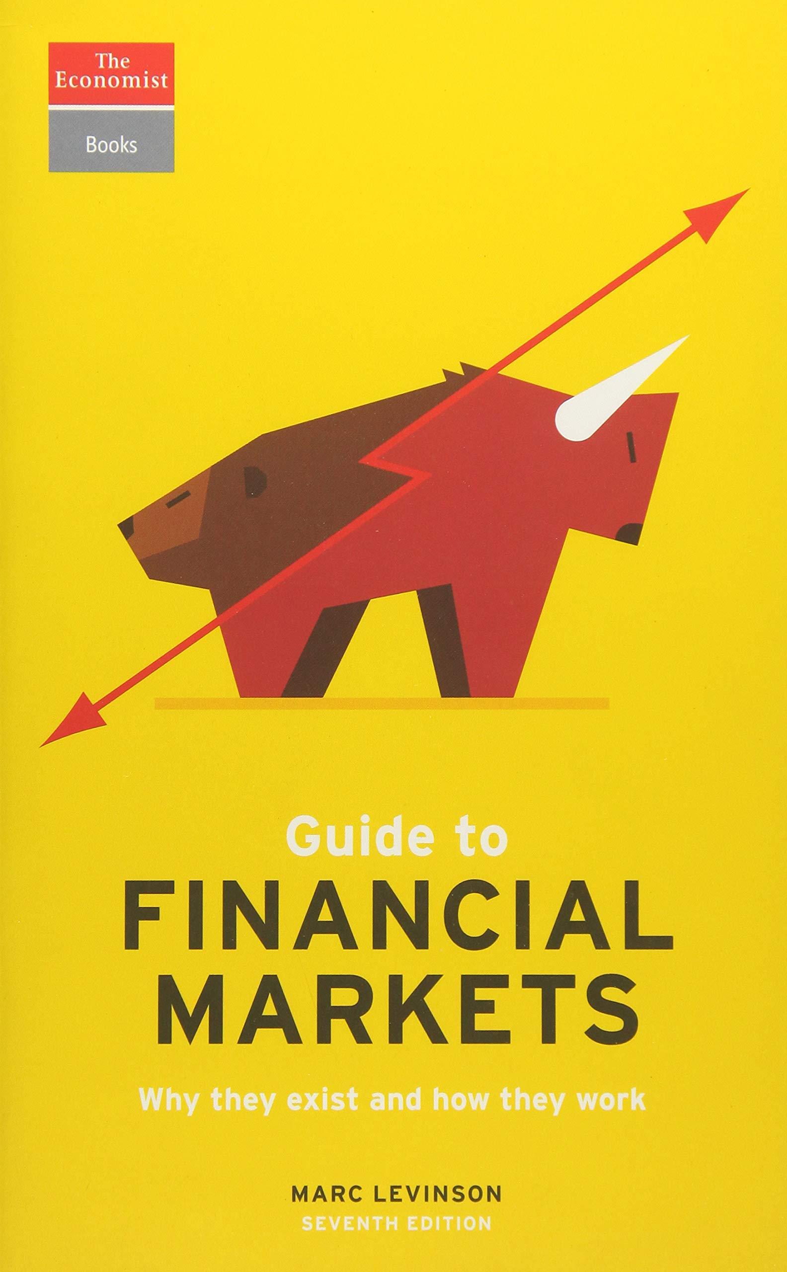 guide to financial markets why they exist and how they work 1st edition the economist, marc levinson