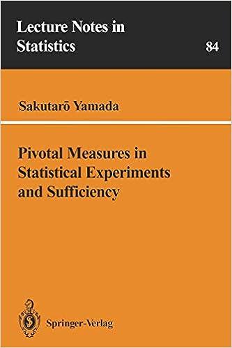 pivotal measures in statistical experiments and sufficiency 1st edition sakutaro yamada 0387942165,