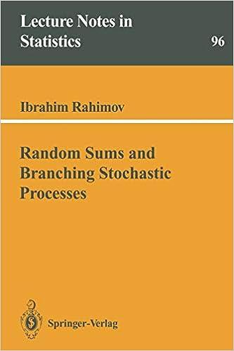 random sums and branching stochastic processes 1st edition ibrahim rahimov 038794446x, 978-0387944463