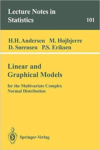 linear and graphical models: for the multivariate complex normal distribution 1st edition heidi h. andersen,
